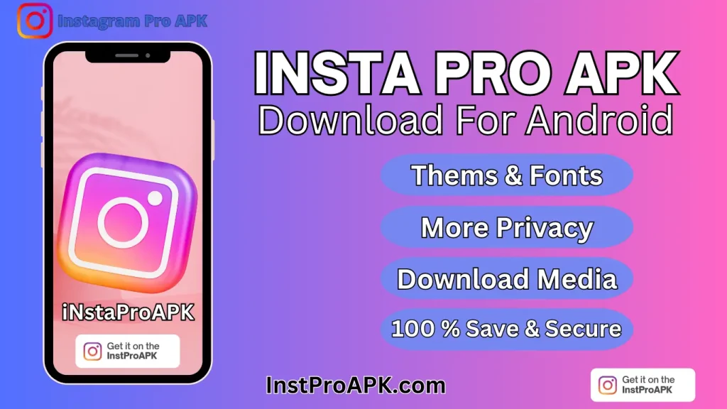 Instagram PRO APK Save and Secure. Free Download Pro version